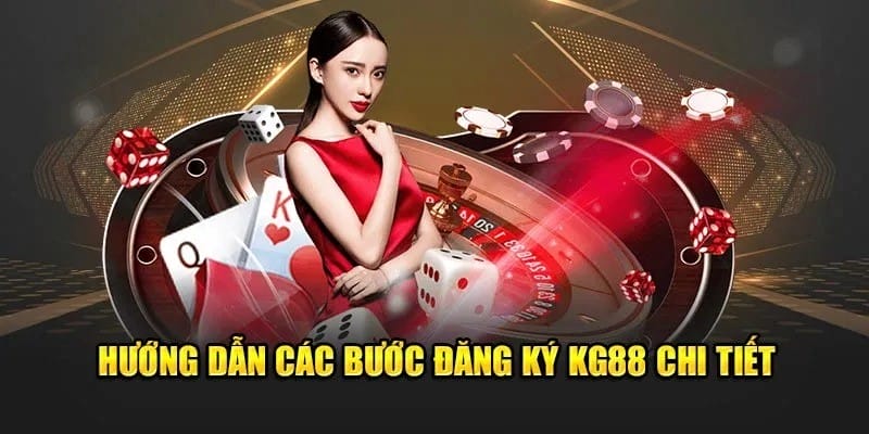 Hướng dẫn đăng ký KG88